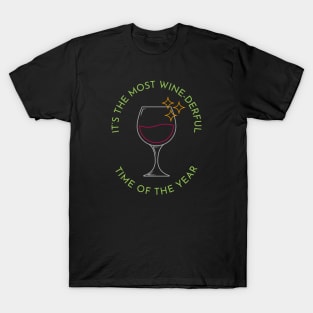 It's the most wine-derful time of the year T-Shirt